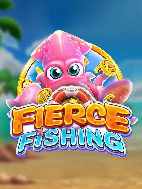 FIERCE FISHING